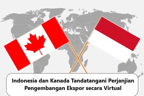 Indonesia dan Kanada Tandatangani Perjanjian Pengembangan Ekspor secara Virtual