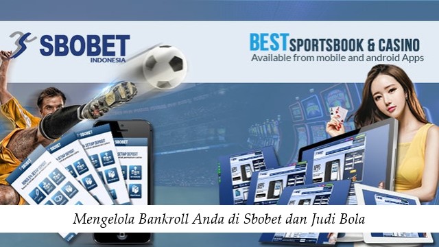 Mengelola Bankroll Anda di Sbobet dan Judi Bola