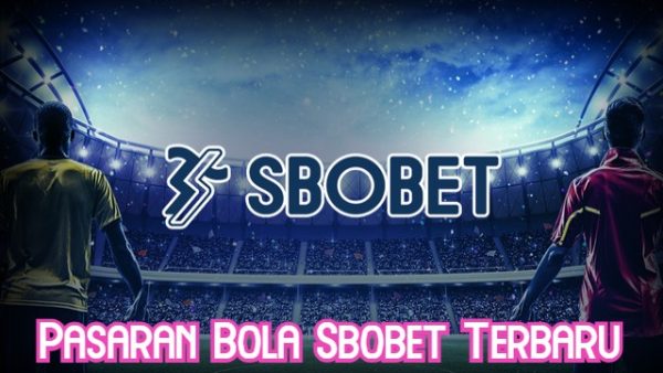 Pasaran Bola Sbobet Terbaru