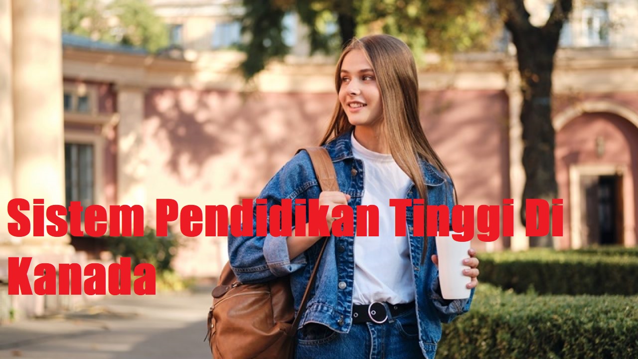 Sistem Pendidikan Tinggi Di Kanada