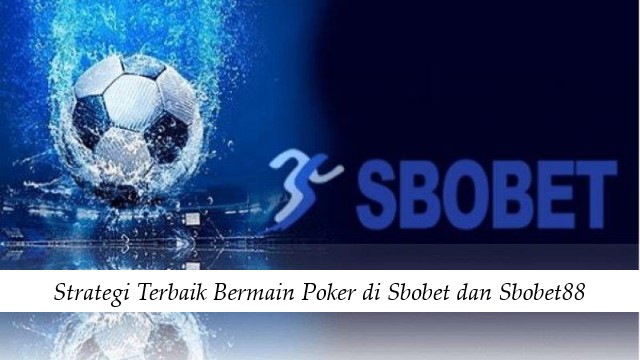 Strategi Terbaik Bermain Poker