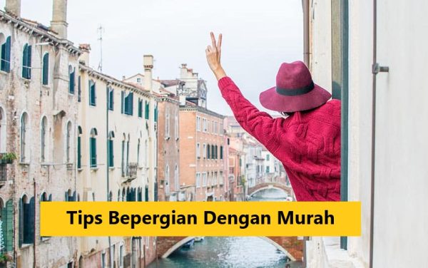 Tips Bepergian Dengan Murah